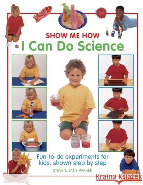 Show Me How: I can do Science Parker Steve 9781861474049 Armadillo Music