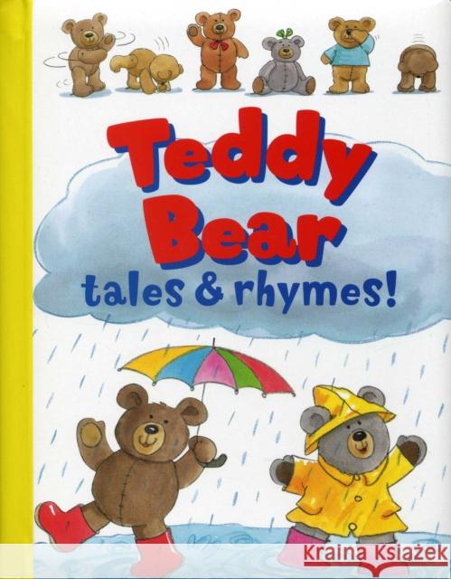 Teddy Bear Tales & Rhymes Rachel Elliot 9781861477415 Anness Publishing