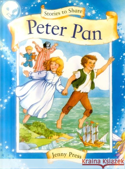 Stories to Share: Peter Pan (giant Size) Press Jenny 9781861478153 Anness Publishing