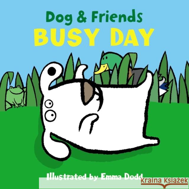 Dog & Friends: Busy Day Emma Dodd 9781861478351 Armadillo Music