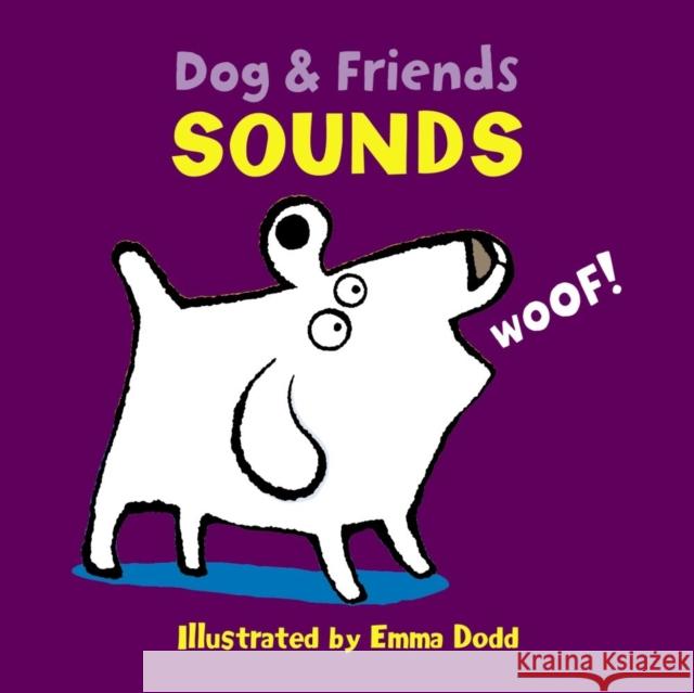 Dog & Friends: Sounds Emma Dodd 9781861478412 Anness Publishing