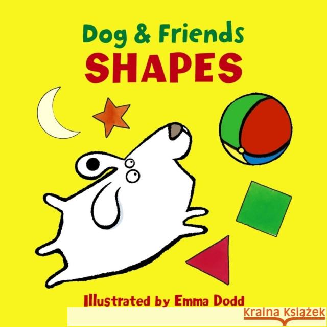 Dog & Friends: Shapes Emma Dodd 9781861478443 Anness Publishing