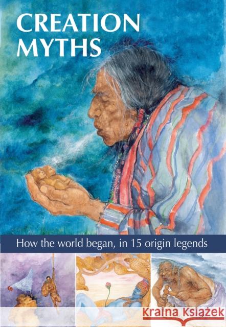 Creation Myths: How the World Began, in 15 Origin Legends Gilly Cameron Cooper Patricia Ludlow 9781861478665