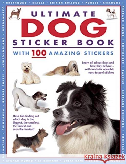 Ultimate Dog Sticker Book: with 100 amazing stickers Armadillo Books 9781861478788 Anness Publishing