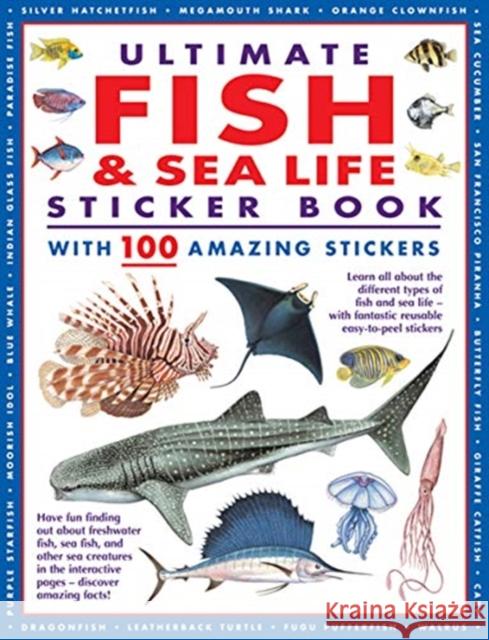 Ultimate Fish & Sea Life Sticker Book: with 100 amazing stickers Armadillo Books 9781861478801 Anness Publishing