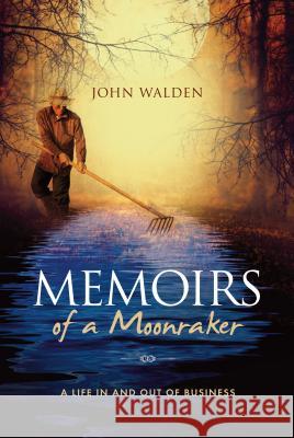 Memoirs of a Moonraker: A Life in and Out of Business John Walden 9781861513403 Mereo Books