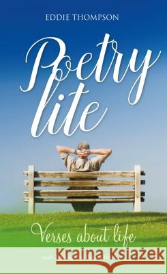 Poetry Lite: Verses About Life Eddie Thompson 9781861516268 Mereo Books