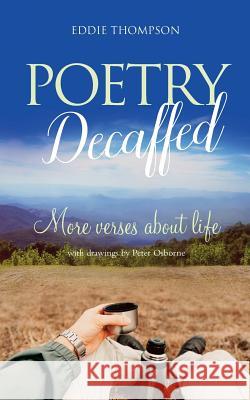 Poetry Decaffed: More verses about life Thompson, Eddie 9781861517975 Mereo