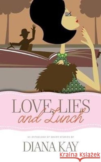 Love, Lies and Lunch Diana Kay 9781861518989 Mereo Books