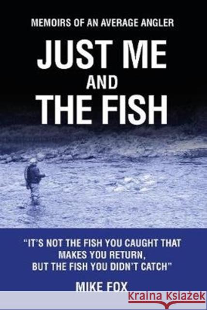 Just Me and the Fish Mike Fox 9781861519191 Mereo Books