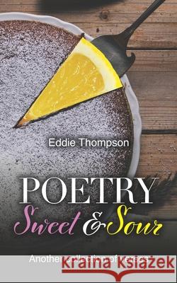 Poetry Sweet & Sour: Another collection of verses Eddie Thompson 9781861519689 Mereo Books