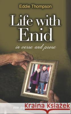 Life With Enid: In verse and prose Eddie Thompson 9781861519795