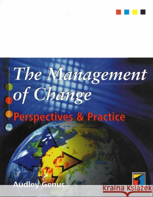 The Management of Change: Perspectives and Practice Genus, Audley 9781861520470 International Thomson Business Press