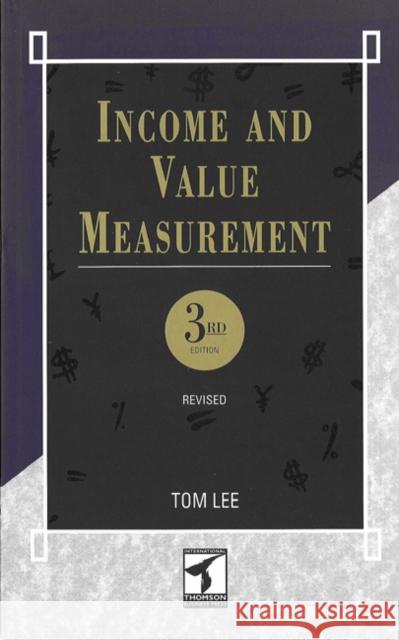 Income and Value Measurement: Theory and Practice Lee, Tom 9781861520517 Int. Cengage Business Press