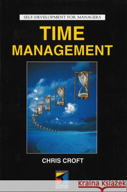 Time Management Chris Croft 9781861522245 Int. Cengage Business Press