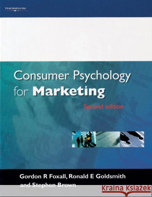 Consumer Psychology for Marketing Gordon Foxall G. R. Foxall Foldsmith 9781861523716 International Thomson Business Press