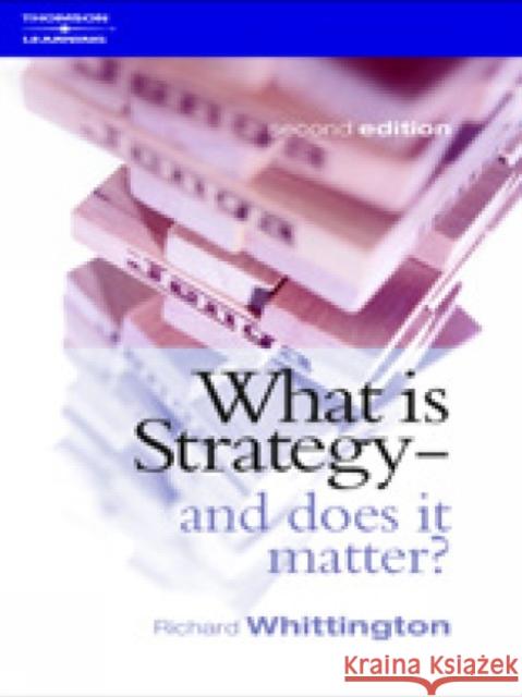 What Is Strategy and Does It Matter? Richard Whittington 9781861523778