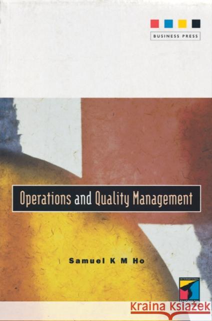 Operations and Quality Management Sam Ho 9781861523983 International Thomson Business Press