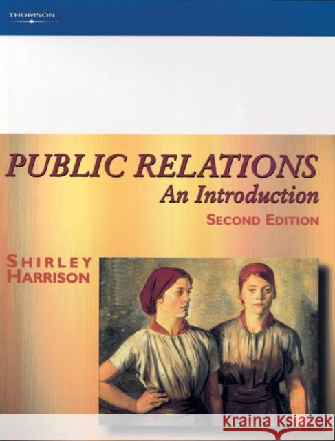 Public Relations : An Introduction Shirley Harrison 9781861525475 Int. Cengage Business Press