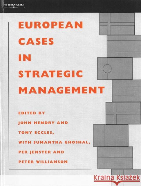 European Cases in Strategic Management J. Hendry Tony Eccles 9781861525772 CENGAGE LEARNING