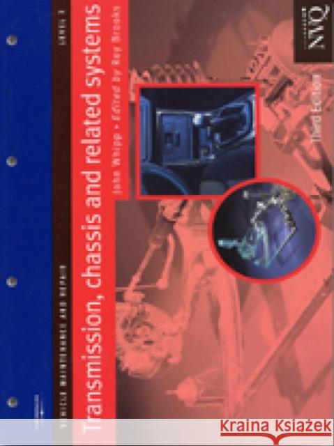 Transmission, Chassis and Related Systems Level 3 : Vehicle Maintenance and Repair Series J. Whipp R. Brooks 9781861528063 CENGAGE LEARNING