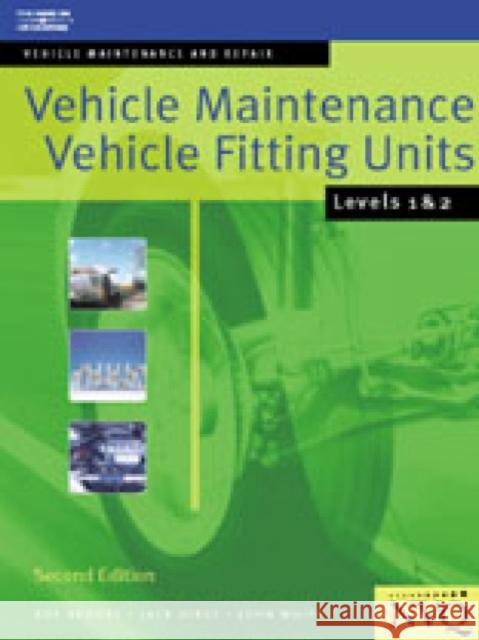 Vehicle Maintenance: Vehicle Fitting Units Levels 1 & 2 : Vehicle Maintenance and Repair Series S 9781861528087 CENGAGE LEARNING