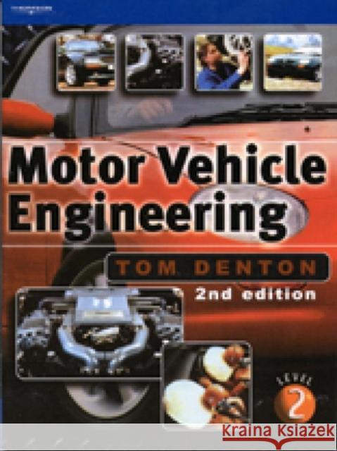 Motor Vehicle Engineering : The UPK for NVQ Level 2 Tom Denton 9781861528926