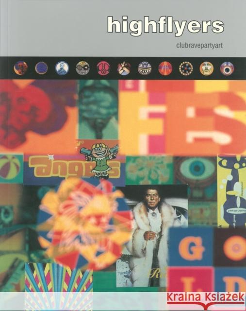 Highflyers: Clubravepartyart Jon Savage 9781861540201 Booth-Clibborn Editions