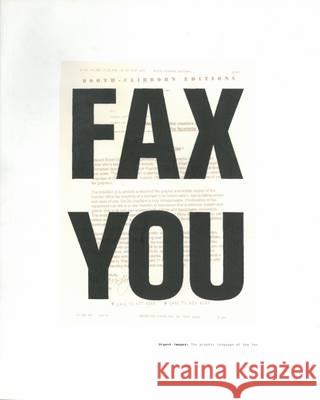 Fax You: Urgent Images, the Graphic Language of the Fax Liz Farrelly, Edward Booth-Clibborn 9781861540508