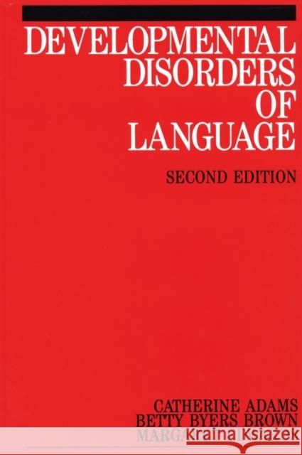 Developmental Disorders of Language Betty Byers Brown Catherine Adams Ed Adams 9781861560209