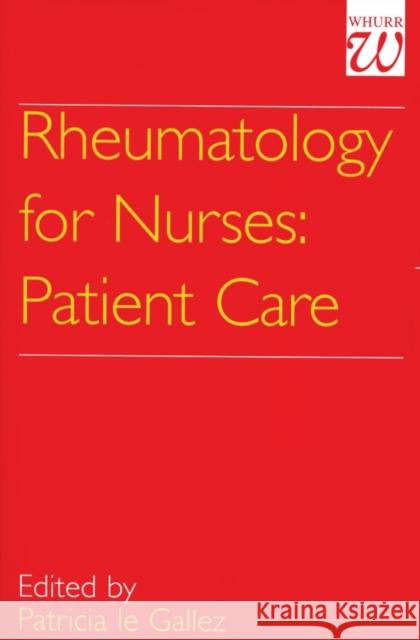 Rheumatology for Nurses: Patient Care Le Gallez, Patricia 9781861560322 John Wiley & Sons