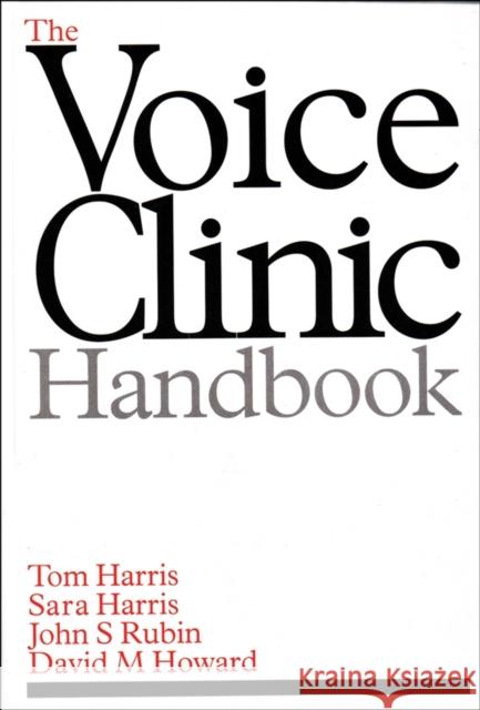 The Voice Clinic Handbook Harris                                   Rubin                                    Howard 9781861560346