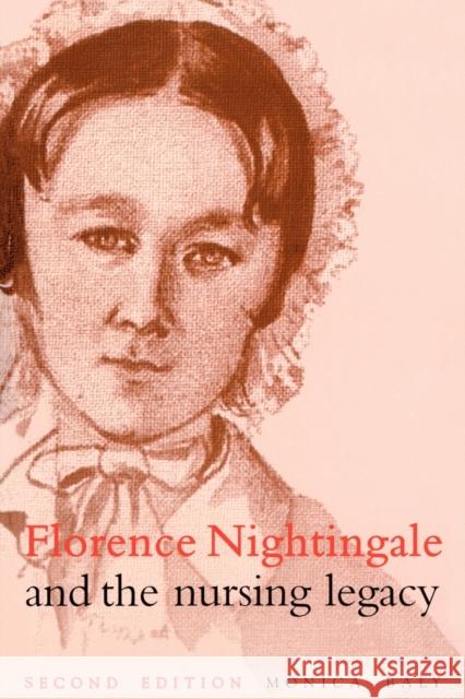 Florence Nightingale and the Nursing Legacy Monica Baly Baly 9781861560445