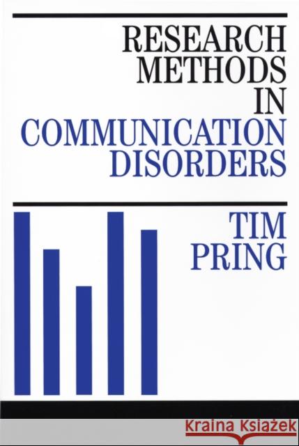 Research Methods in Communication Disorders Tim Pring 9781861560971