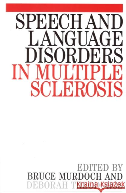 Speech and Language Disorders in Multiple Sclerosis Bruce E. Murdoch Deborah G. Theodoros Deborah Theodoros 9781861561008 John Wiley & Sons