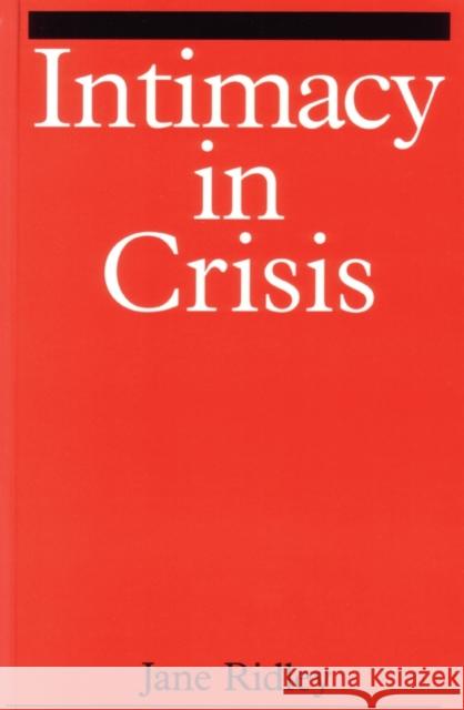 Intimacy in Crisis Jane Ridley 9781861561138