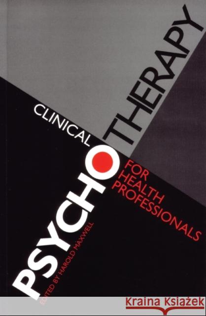 Clinical Psychotherapy for Health Professionals Harold Maxwell 9781861561398 John Wiley & Sons