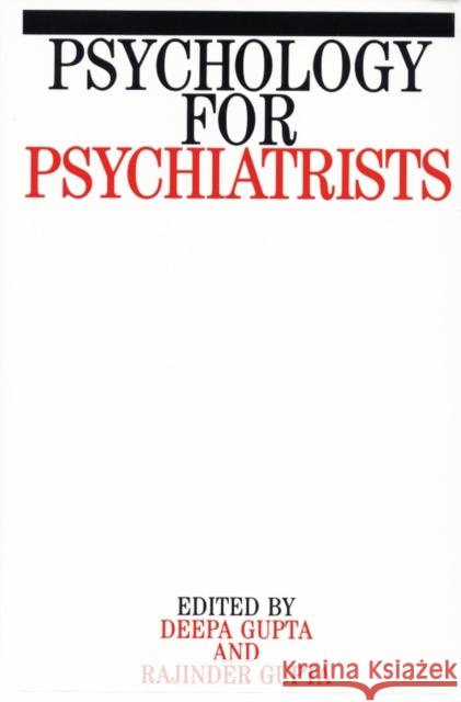 Psychology for Psychiatrists Deepa S. Gupta 9781861561404