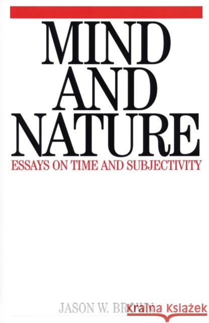 Mind and Nature Jason Brown Brown Jason 9781861561480 Routledge