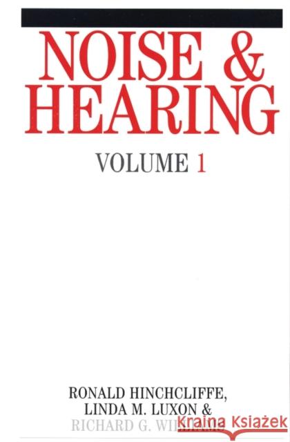 Noise and Hearing Linda M. Luxon Ron Hinchcliffe R. G. Williams 9781861561541 John Wiley & Sons