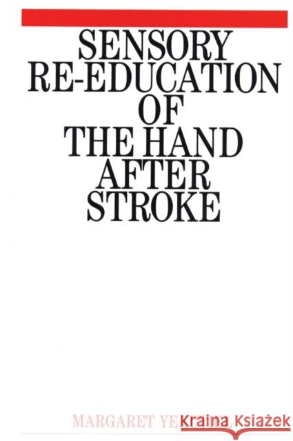 Sensory Re-Education of the Hand After Stroke Yekutiel, Margaret 9781861561695 John Wiley & Sons