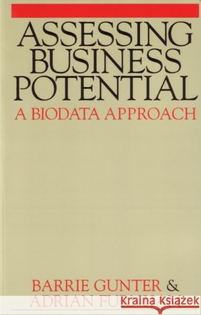 Assessing Business Potential : A Biodata Approach Adrian Furnham Barrie (University Of Sheffield) Gunter 9781861561756 JOHN WILEY AND SONS LTD