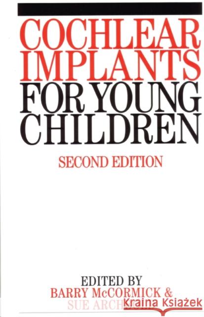 Cochlear Implants for Young Children: The Nottingham Approach to Assessment and Habilitation McCormick, Barry 9781861562180 John Wiley & Sons