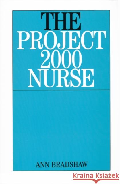 The Project 2000 Nurse Ann Bradshaw 9781861562227 Whurr Publishers