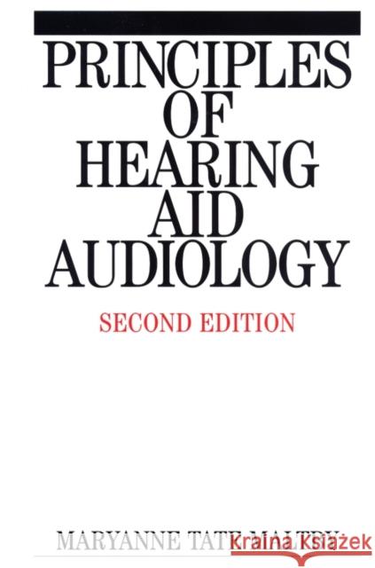 Principles of Hearing Aid Audiology Maryanne Tate Maltby 9781861562579