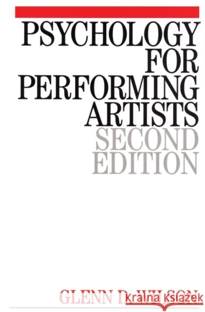 Psychology for Performing Artists: Butterflies and Bouquets Wilson, Glenn 9781861562609 John Wiley & Sons