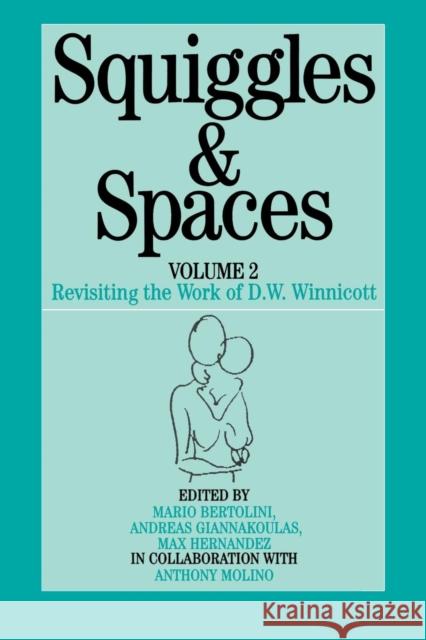 Squiggles and Spaces: Revisiting the Work of D. W. Winnicott, Volume 2 Bertolini, Mario 9781861562784 John Wiley & Sons