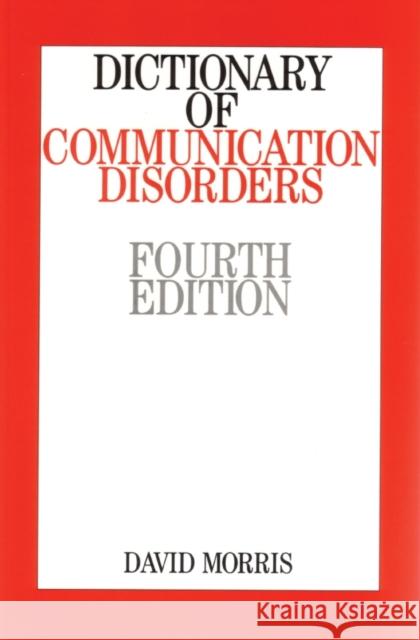 Dictionary of Communication Disorders David W. H. Morris 9781861562852 John Wiley & Sons