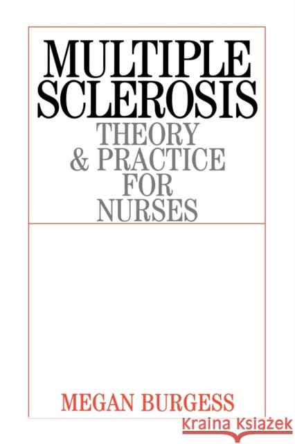 Multiple Sclerosis: Theory and Practice for Nurses Burgess, Megan 9781861562975 John Wiley & Sons