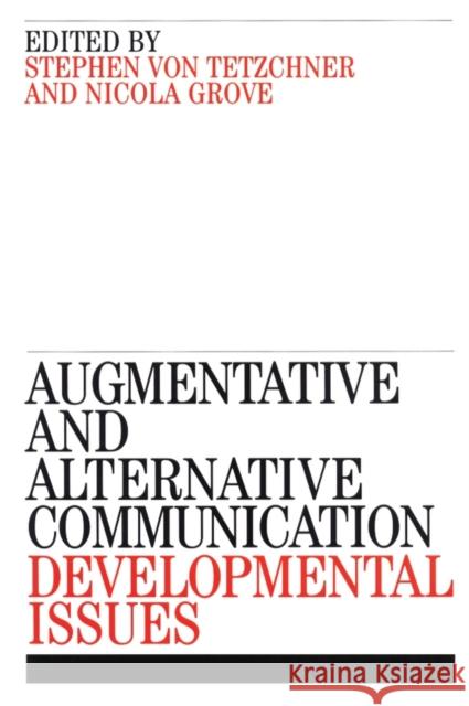 Augmentative and Alternative Communication: Developmental Issues Von Tetzchner, Stephen 9781861563316 John Wiley & Sons